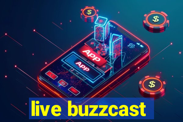 live buzzcast